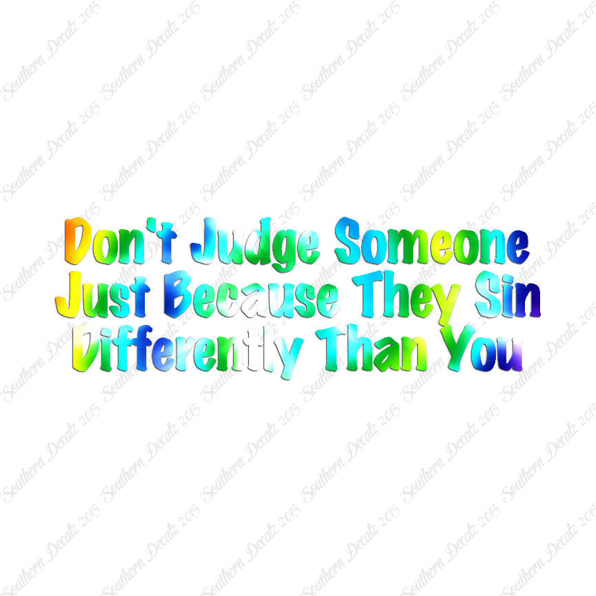 Don't Judge Because They Sin Differently