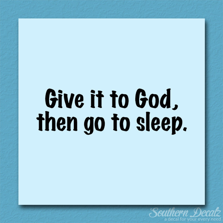 Give It To God Go To Sleep