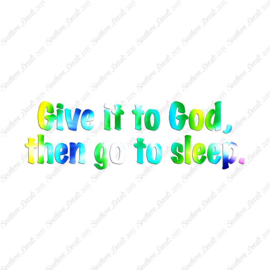 Give It To God Go To Sleep