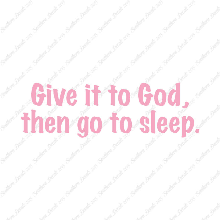 Give It To God Go To Sleep
