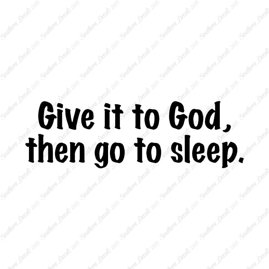 Give It To God Go To Sleep