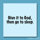 Give It To God Go To Sleep