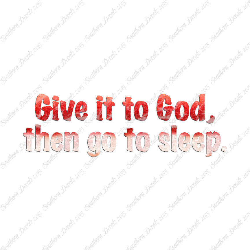 Give It To God Go To Sleep