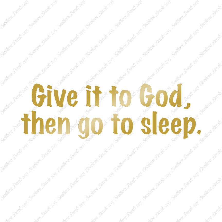 Give It To God Go To Sleep