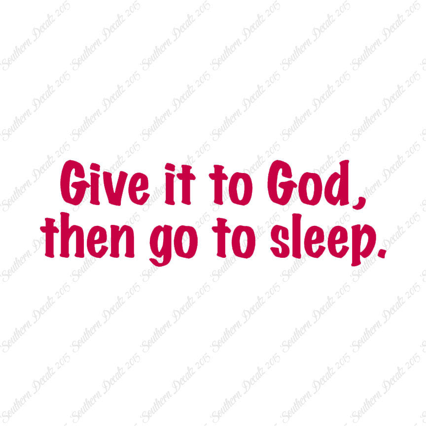 Give It To God Go To Sleep