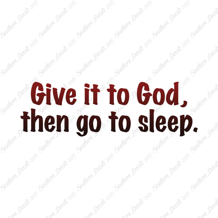 Give It To God Go To Sleep