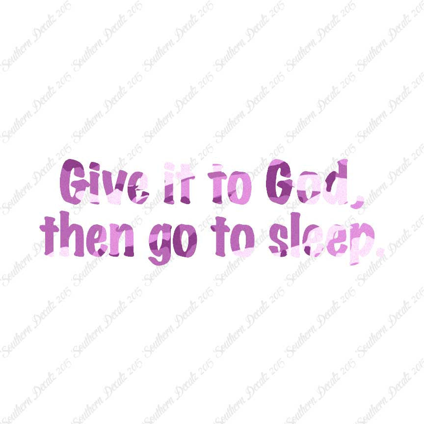 Give It To God Go To Sleep