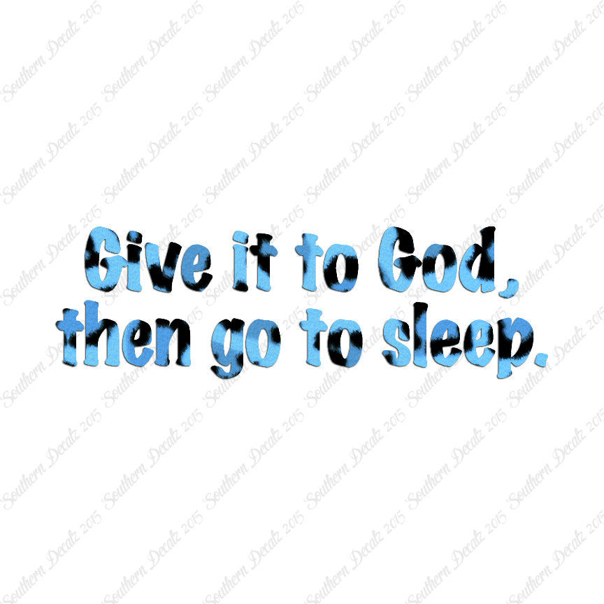 Give It To God Go To Sleep