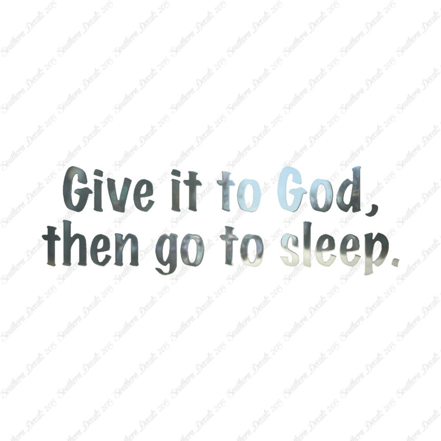 Give It To God Go To Sleep