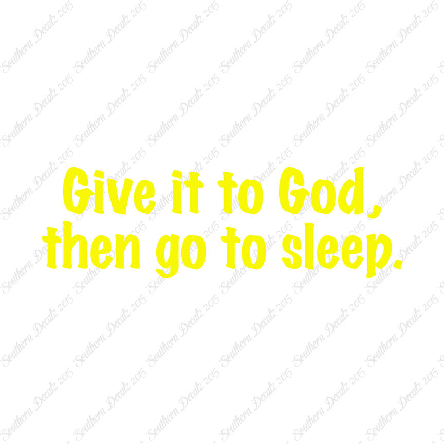 Give It To God Go To Sleep