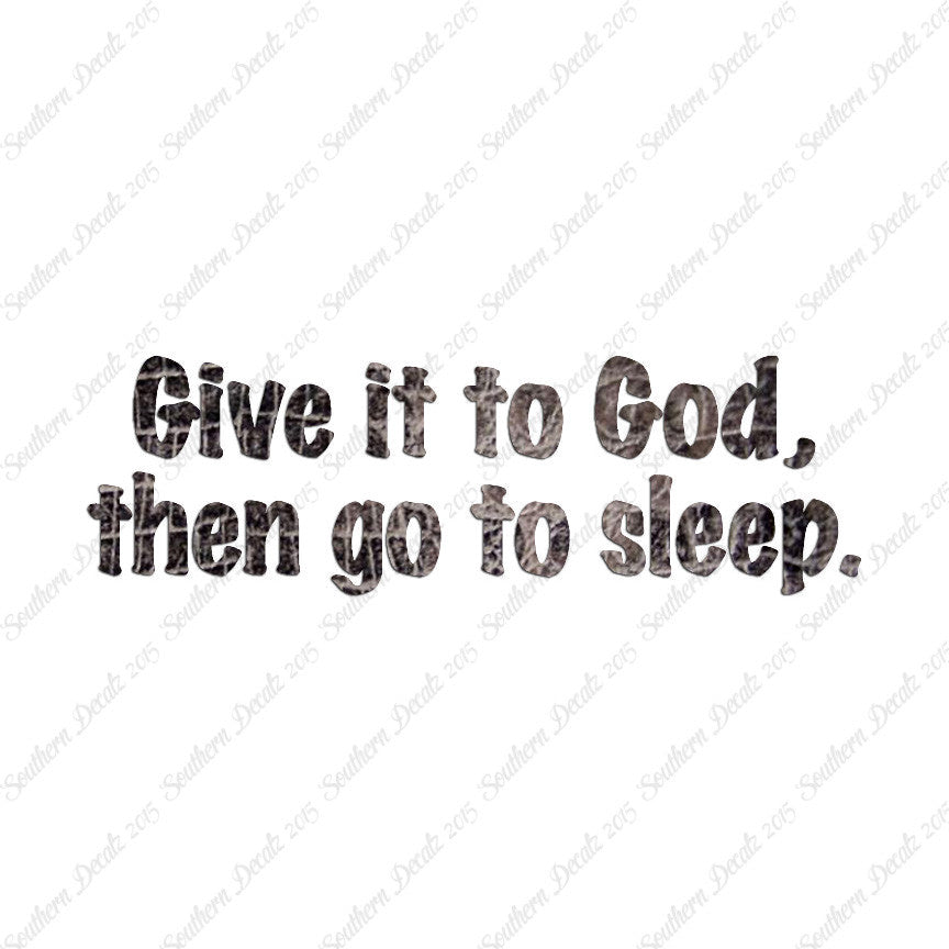 Give It To God Go To Sleep