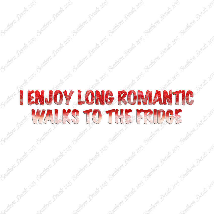 Romantic Walks To The Fridge
