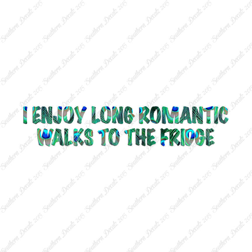 Romantic Walks To The Fridge
