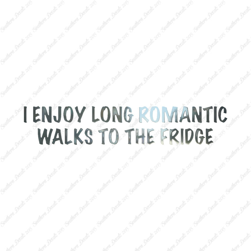 Romantic Walks To The Fridge
