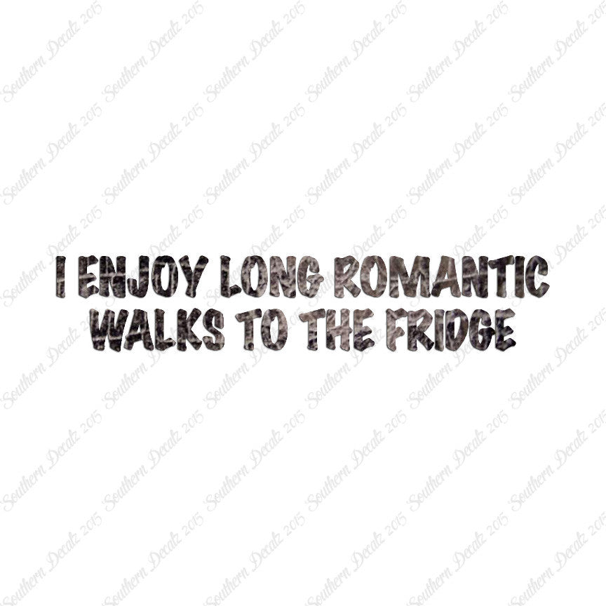 Romantic Walks To The Fridge