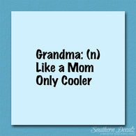 Grandma Like Mom Only Cooler