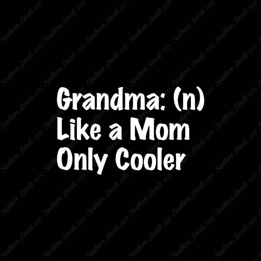 Grandma Like Mom Only Cooler
