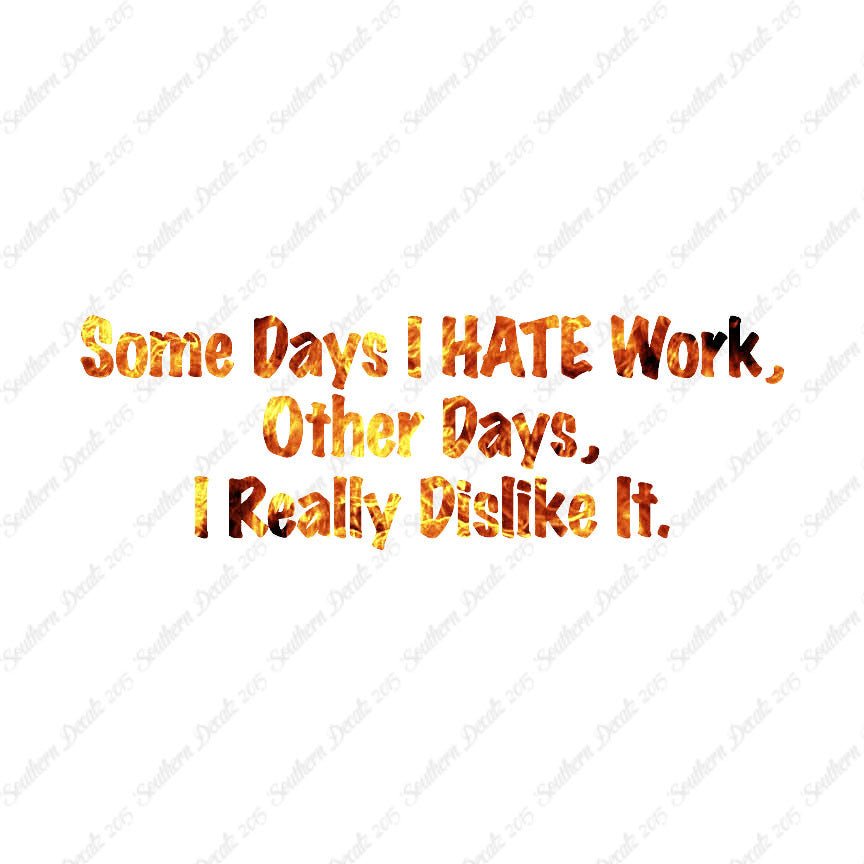 Some Days I Hate Work
