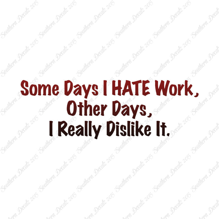 Some Days I Hate Work