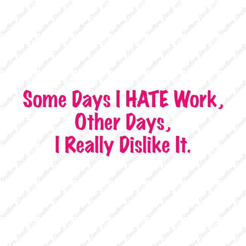 Some Days I Hate Work