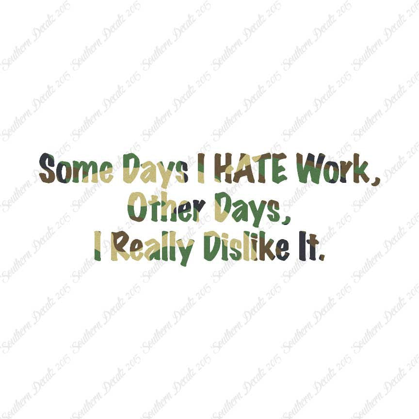 Some Days I Hate Work