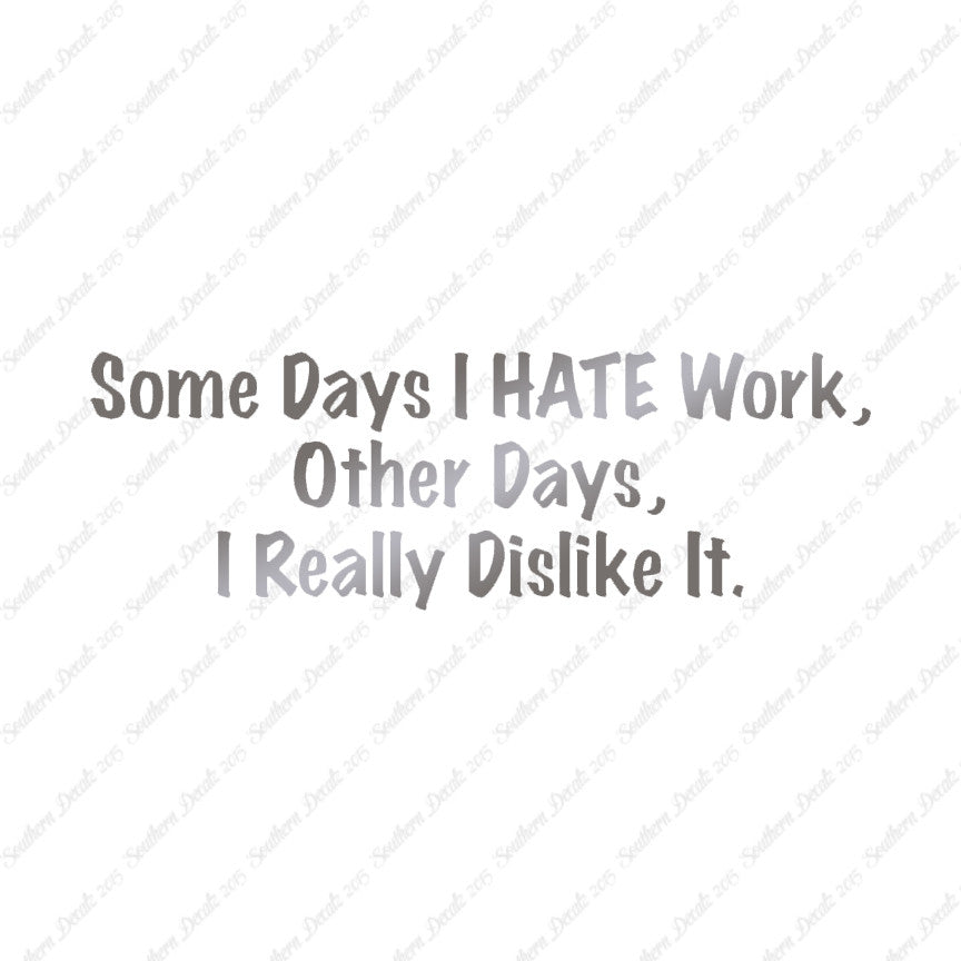 Some Days I Hate Work