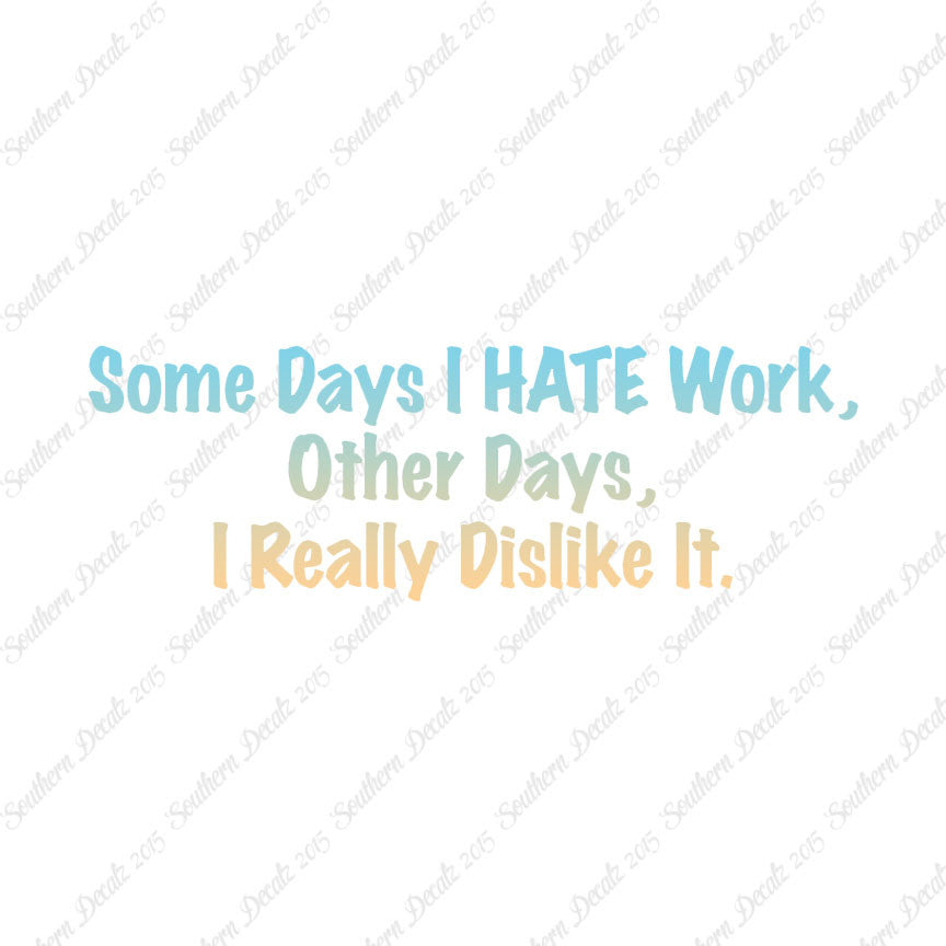 Some Days I Hate Work
