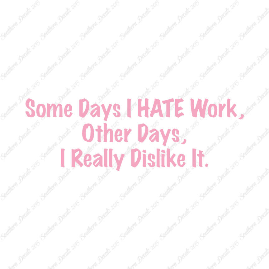 Some Days I Hate Work