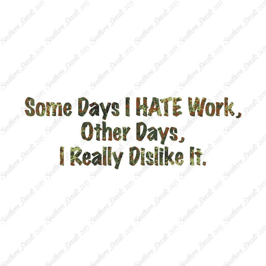 Some Days I Hate Work