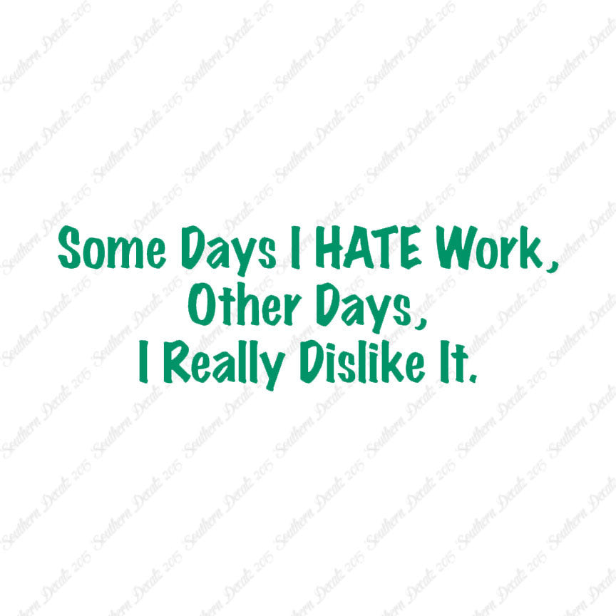 Some Days I Hate Work