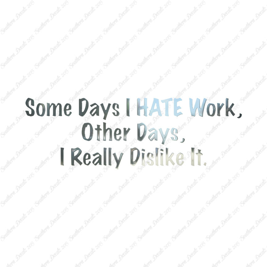 Some Days I Hate Work