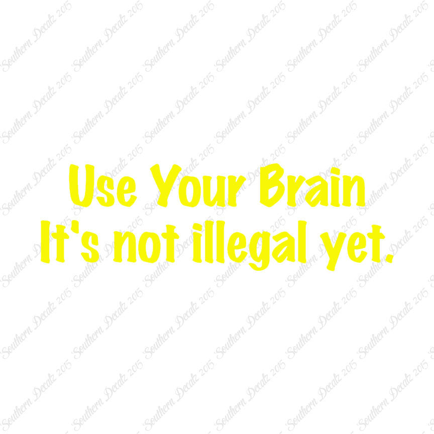 Use Your Brain Not Illegal Yet