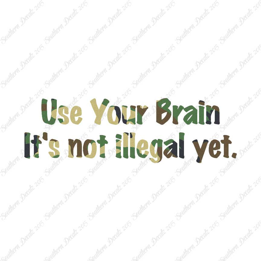 Use Your Brain Not Illegal Yet