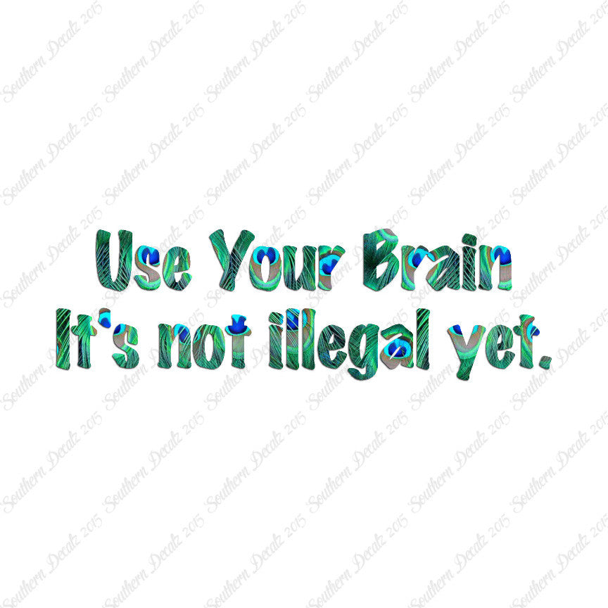 Use Your Brain Not Illegal Yet