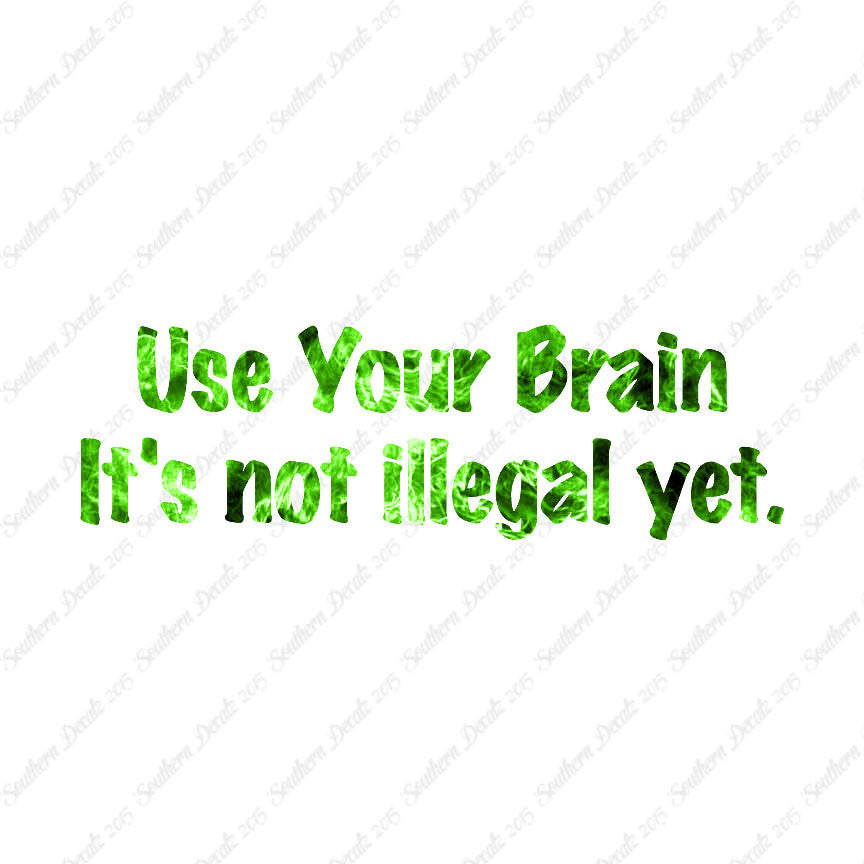 Use Your Brain Not Illegal Yet