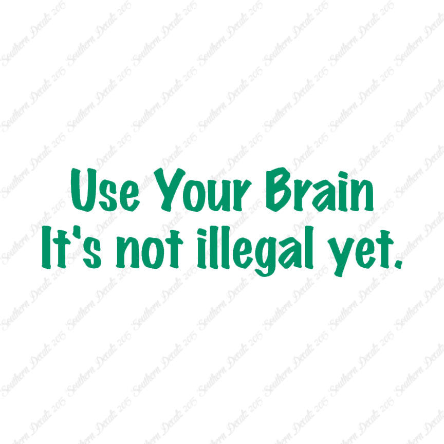Use Your Brain Not Illegal Yet