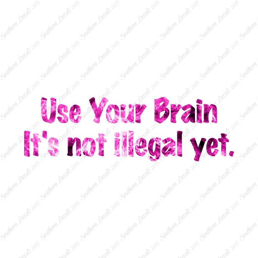 Use Your Brain Not Illegal Yet
