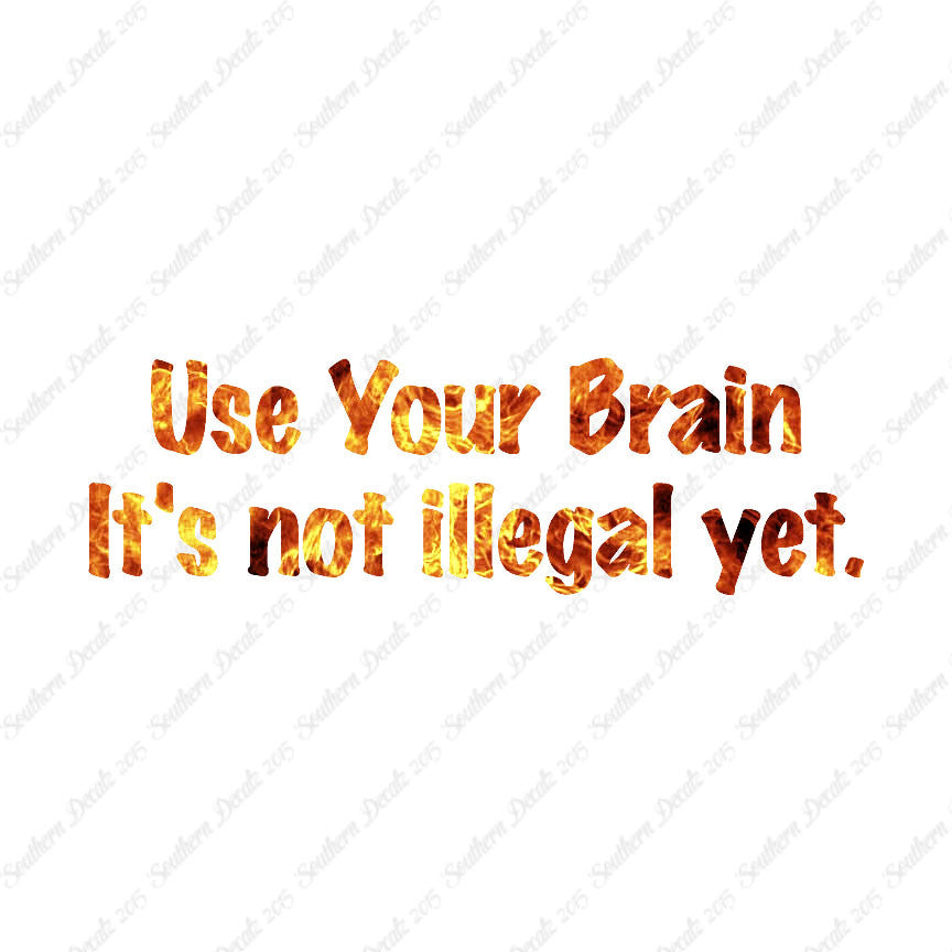 Use Your Brain Not Illegal Yet