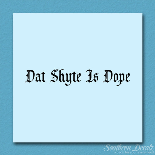 Dat Shyte