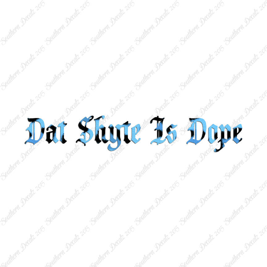 Dat Shyte
