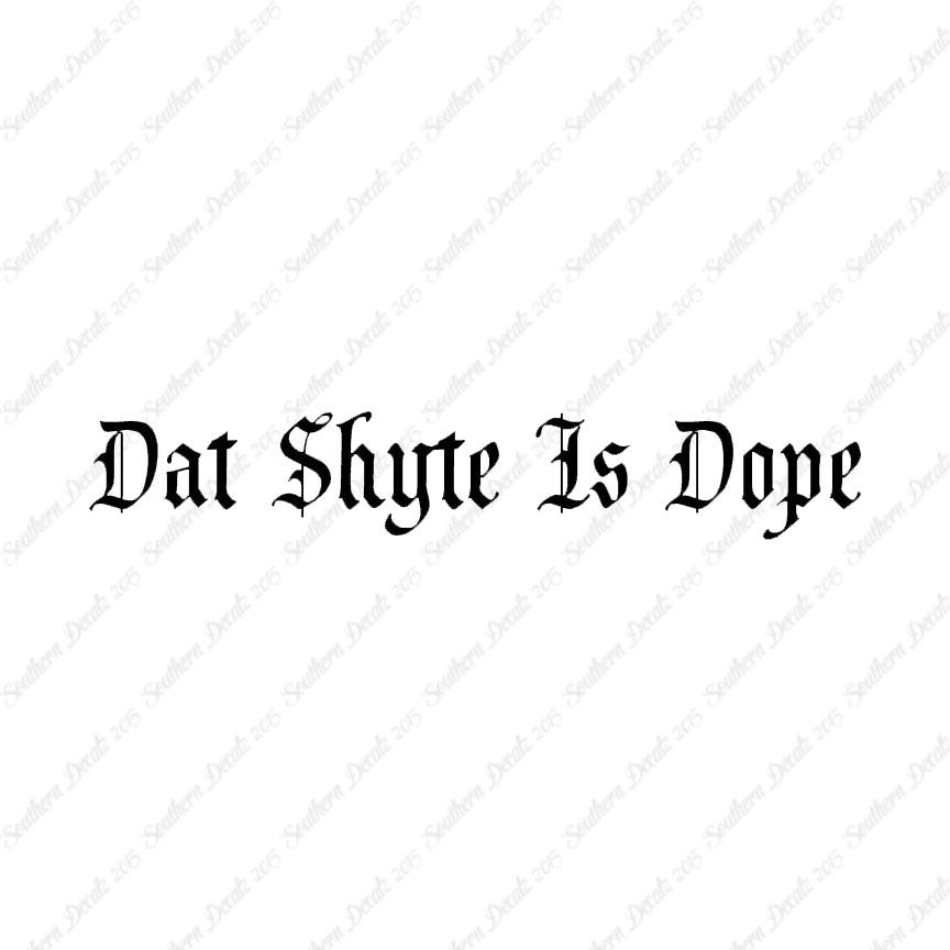 Dat Shyte