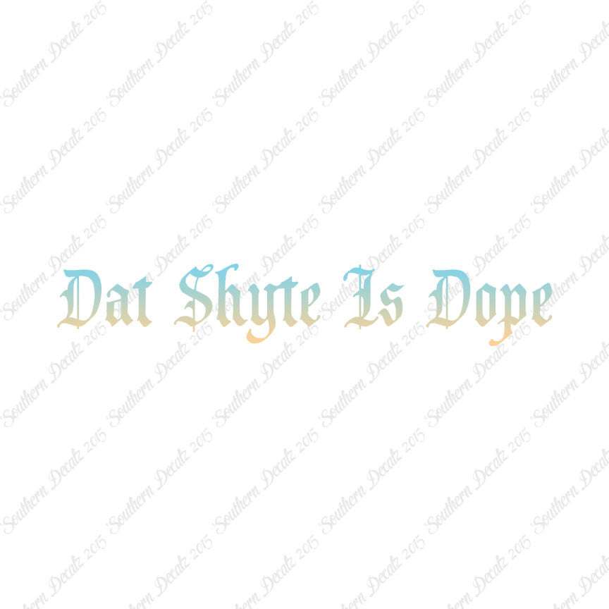 Dat Shyte