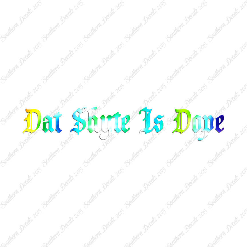 Dat Shyte