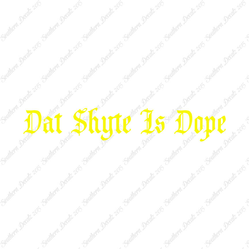 Dat Shyte