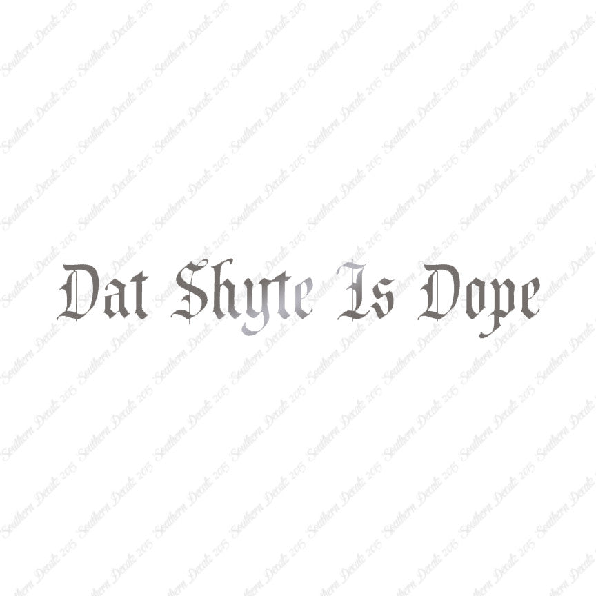 Dat Shyte