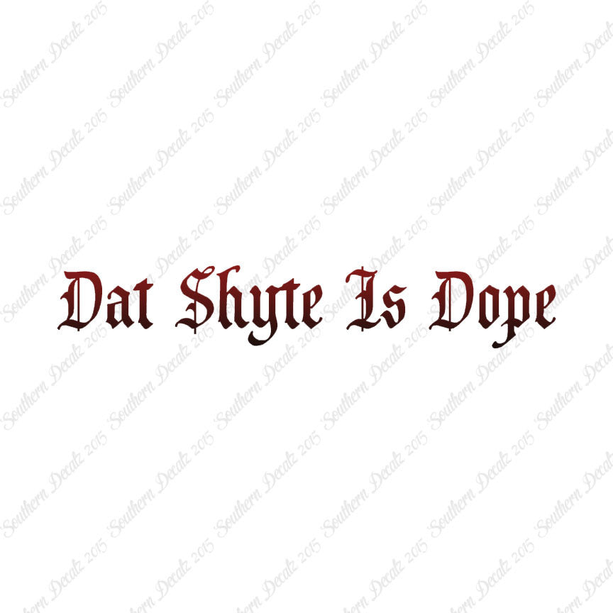 Dat Shyte