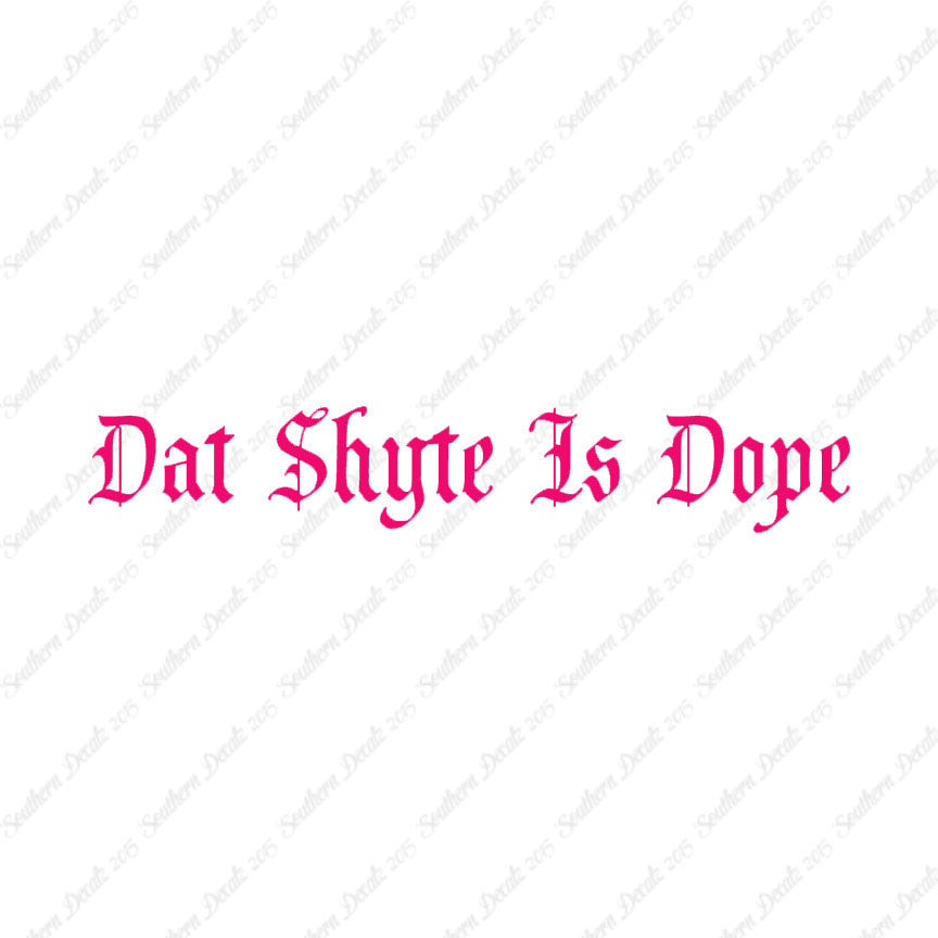 Dat Shyte