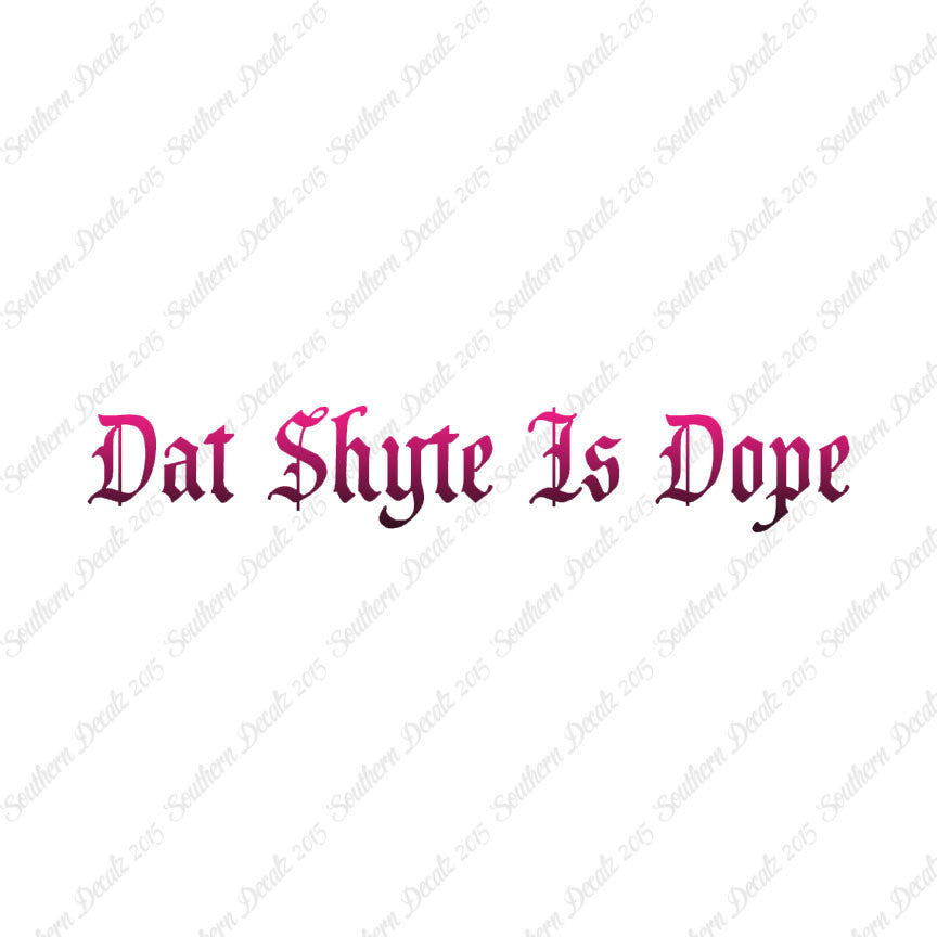 Dat Shyte