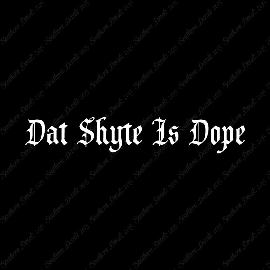 Dat Shyte