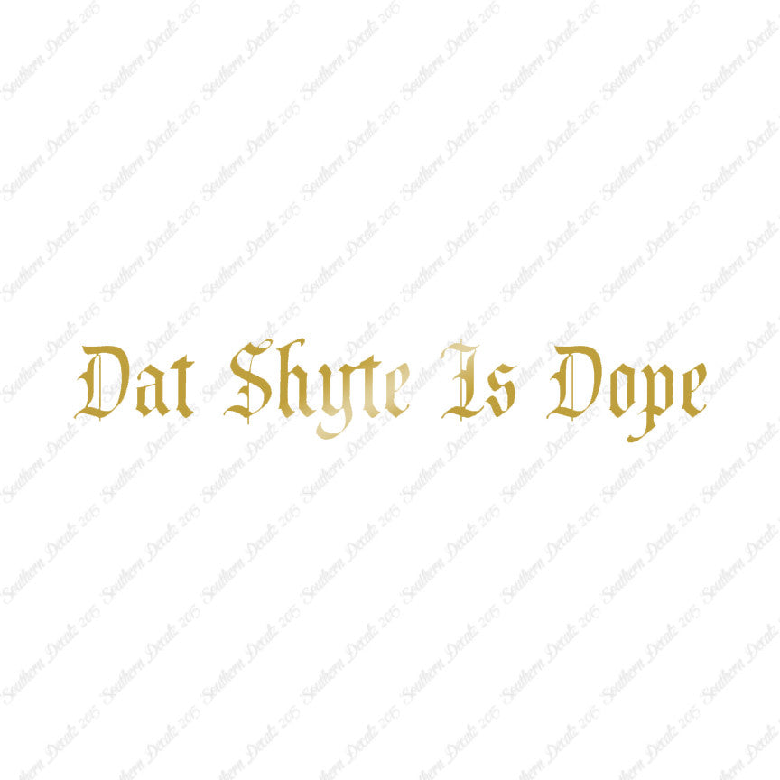 Dat Shyte